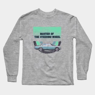 Master of the Steering Wheel Long Sleeve T-Shirt